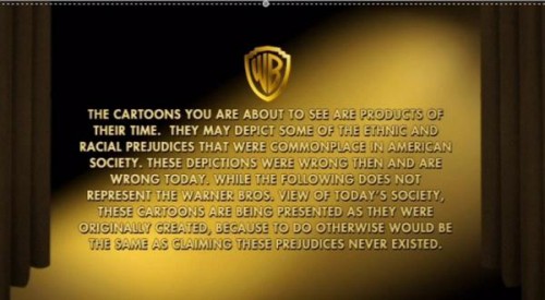 The cartoons you are about to see are products of their time. They may depict some of the ethnic and racial prejudices that were common in American society. These depictions were wrong then and are wrong today. While the following does not represent the Warner Bros. view of today's society, these cartoons are being presented as they were originally created, because to do otherwise would be the same as claiming these prejudices never existed.