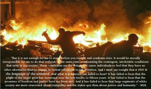 But it is not enough for me to stand before you tonight and condemn riots. It would be morally irresponsible for me to do that without, at the same time, condemning the contingent, intolerable conditions that exist in our society. These conditions are the things that cause individuals to feel that they have no other alternative than to engage in violent rebellions to get attention. And I must say tonight that a riot is the language of the unheard. And what is it America has failed to hear? It has failed to hear that the plight of the negro poor has worsened over the last twelve or fifteen years. It has failed to hear that the promises of freedom and justice have not been met. And it has failed to hear that large segments of white society are more concerned about tranquility and the status quo than about justice and humanity.