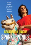 Beautifully-Unique-Sparkleponies_Chris-Kluwe