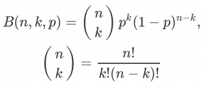 B(n,k,p) = (n k)p^k(1-p)^(n-k), (n k) = n!/(k! (n-k)!)