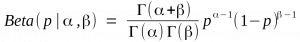 Beta( p `divides` %alpha,%beta ) ~=~ { %GAMMA(%alpha + %beta) } over { %GAMMA(%alpha) %GAMMA(%beta) } p^{%alpha-1} ( 1-p )^{%beta-1} 